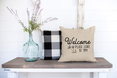 Funny House Pillow, Leave by 9, Welcome Throw Pillow, Funny Throw Pillow Cover, Funny Housewarming Pillow, Welcome Home Pillow Cover, Funny