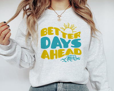 Beach Crewneck, Better Days Ahead, Boho Crewneck Sweatshirt, Surf Sweatshirt, Good Vibes Gift, Hippie Sweatshirt, Cute Crewneck Sweatshirt
